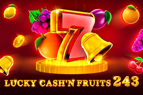 Lucky Cash'n Fruits 243